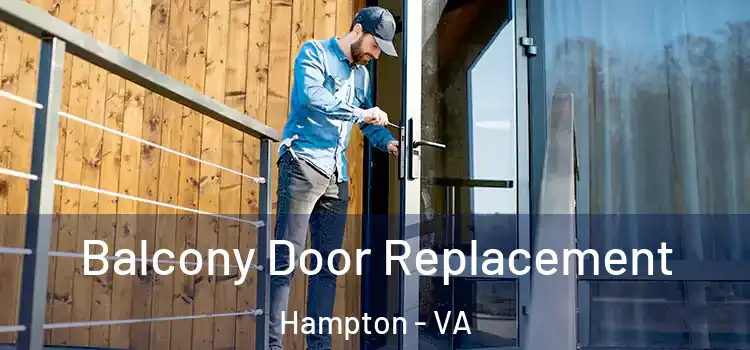  Balcony Door Replacement Hampton - VA