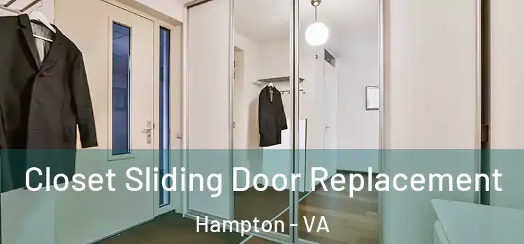  Closet Sliding Door Replacement Hampton - VA