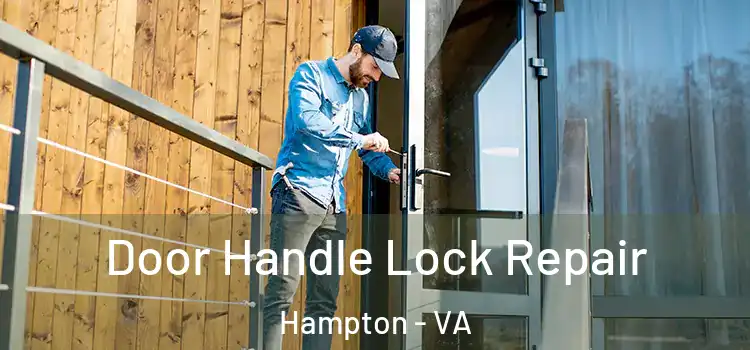  Door Handle Lock Repair Hampton - VA