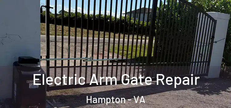  Electric Arm Gate Repair Hampton - VA