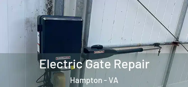  Electric Gate Repair Hampton - VA