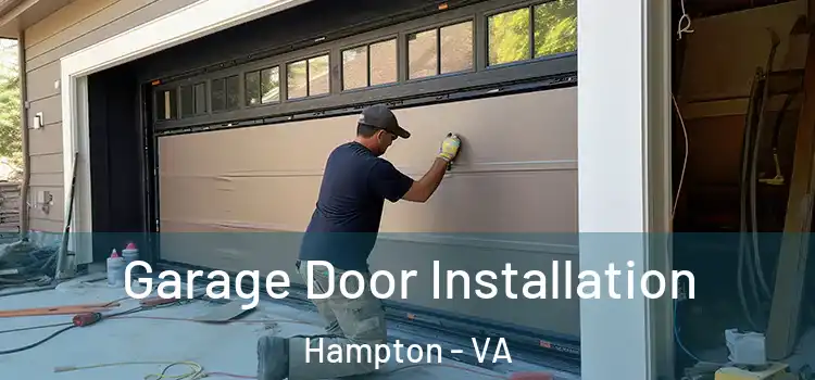  Garage Door Installation Hampton - VA