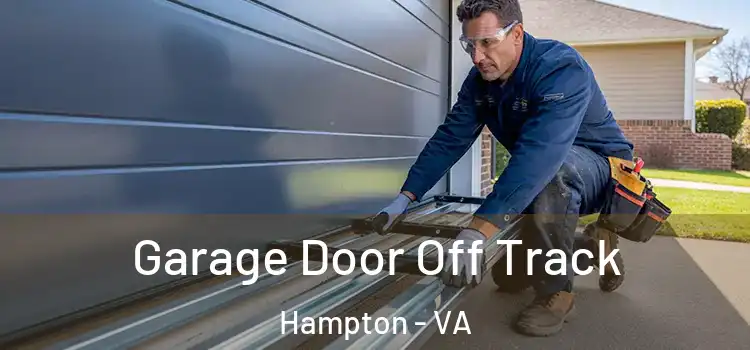  Garage Door Off Track Hampton - VA