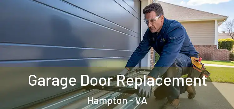  Garage Door Replacement Hampton - VA