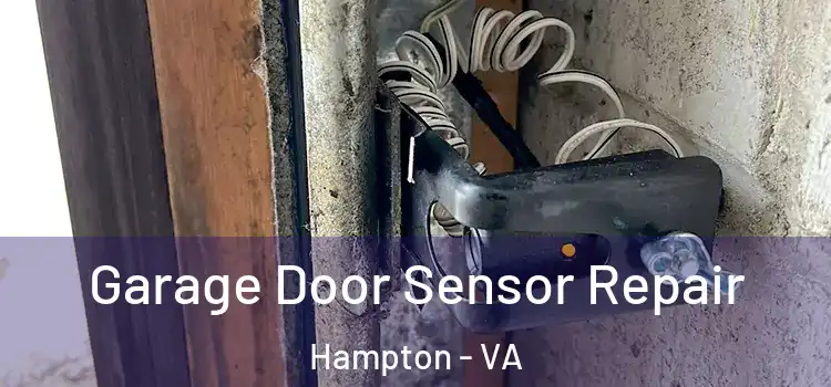  Garage Door Sensor Repair Hampton - VA