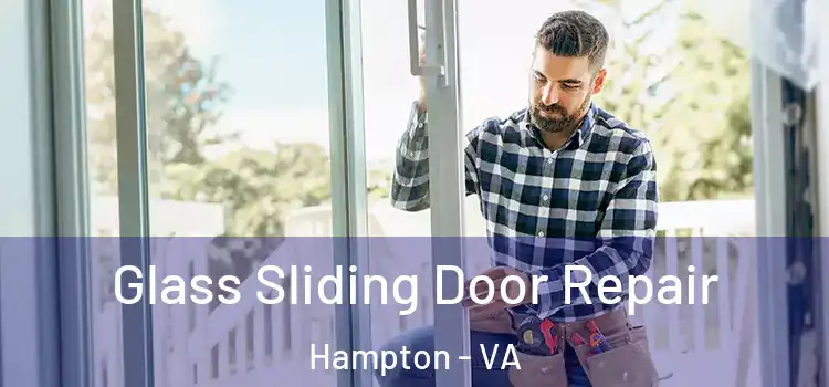  Glass Sliding Door Repair Hampton - VA