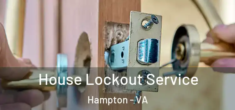  House Lockout Service Hampton - VA