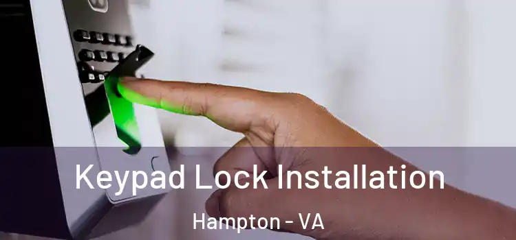  Keypad Lock Installation Hampton - VA
