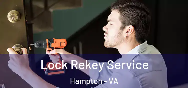 Lock Rekey Service Hampton - VA