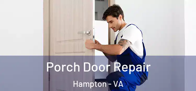  Porch Door Repair Hampton - VA