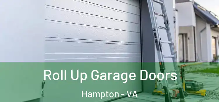  Roll Up Garage Doors Hampton - VA