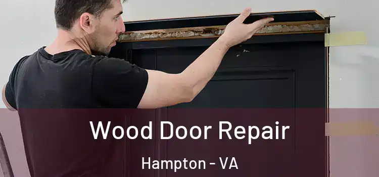  Wood Door Repair Hampton - VA